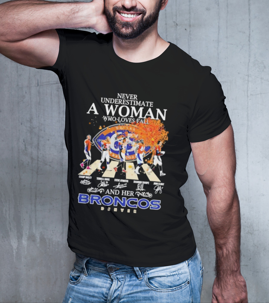 Never Underestimate A Woman Who Loves Fall And Her Broncos Denver Abbey Road Signature With Players Champ Bailey Terrell Davis Steve Atwater Shannon Sharpe John Elway T-Shirt
