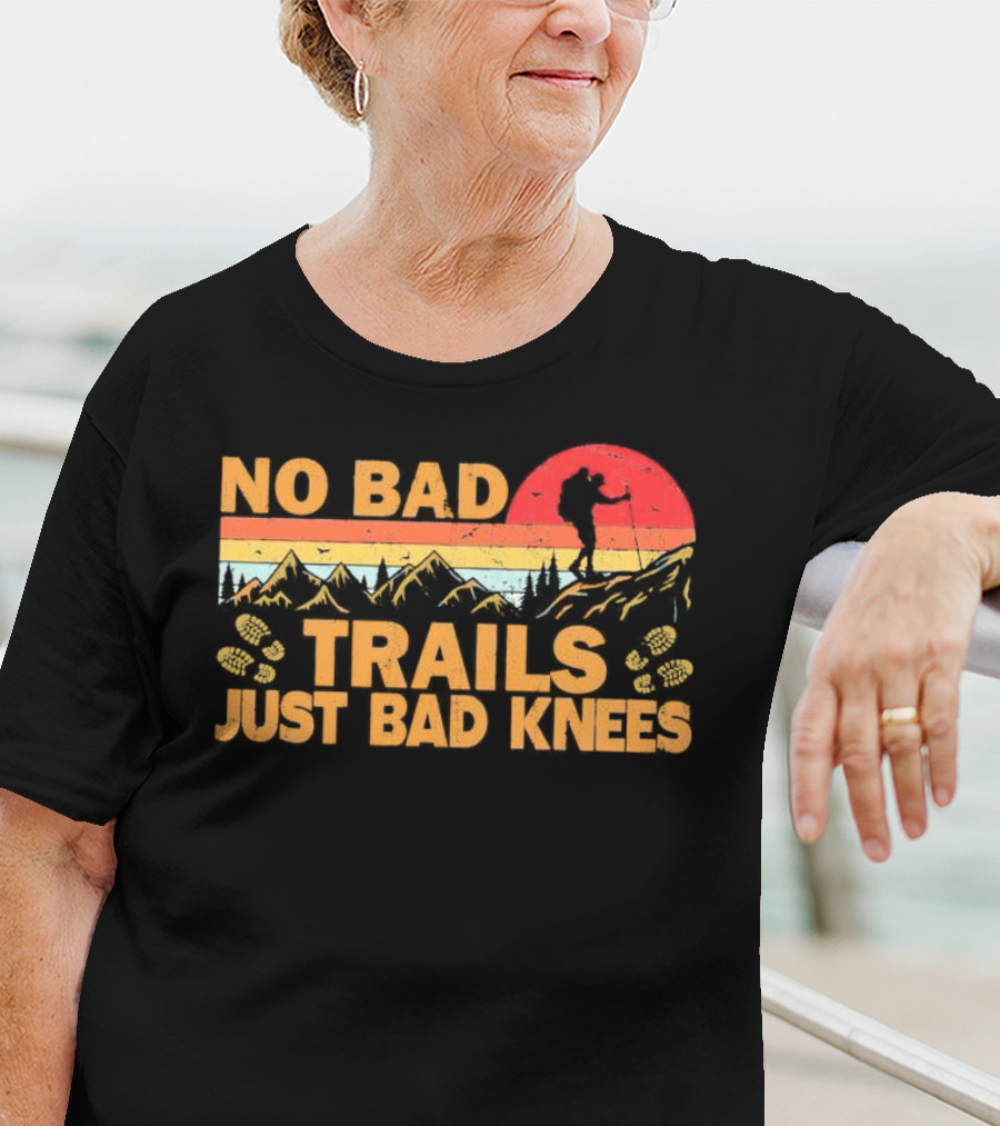 No Bad Trails Just Bad Knees Hiking Vintage Mountains Sunset Backpacker T-Shirt