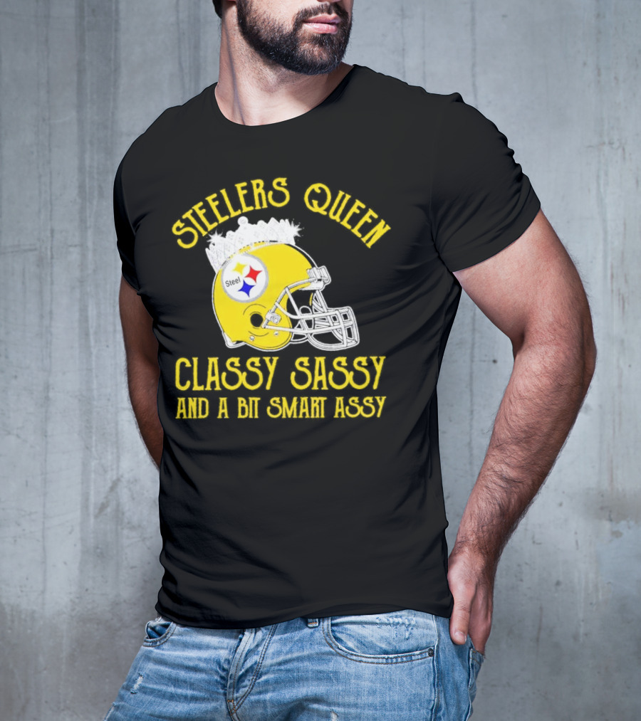 Steelers Queen Classy Sassy And A Bit Smart Assy Crown Helmet T-Shirt