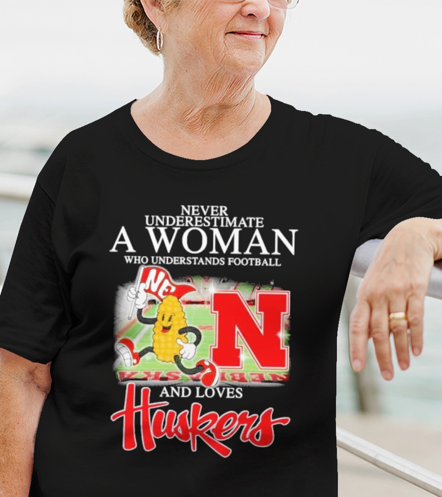 Never Underestimate A Woman Who Understands Football And Loves Huskers Corn Mascot Logo NC T-Shirt