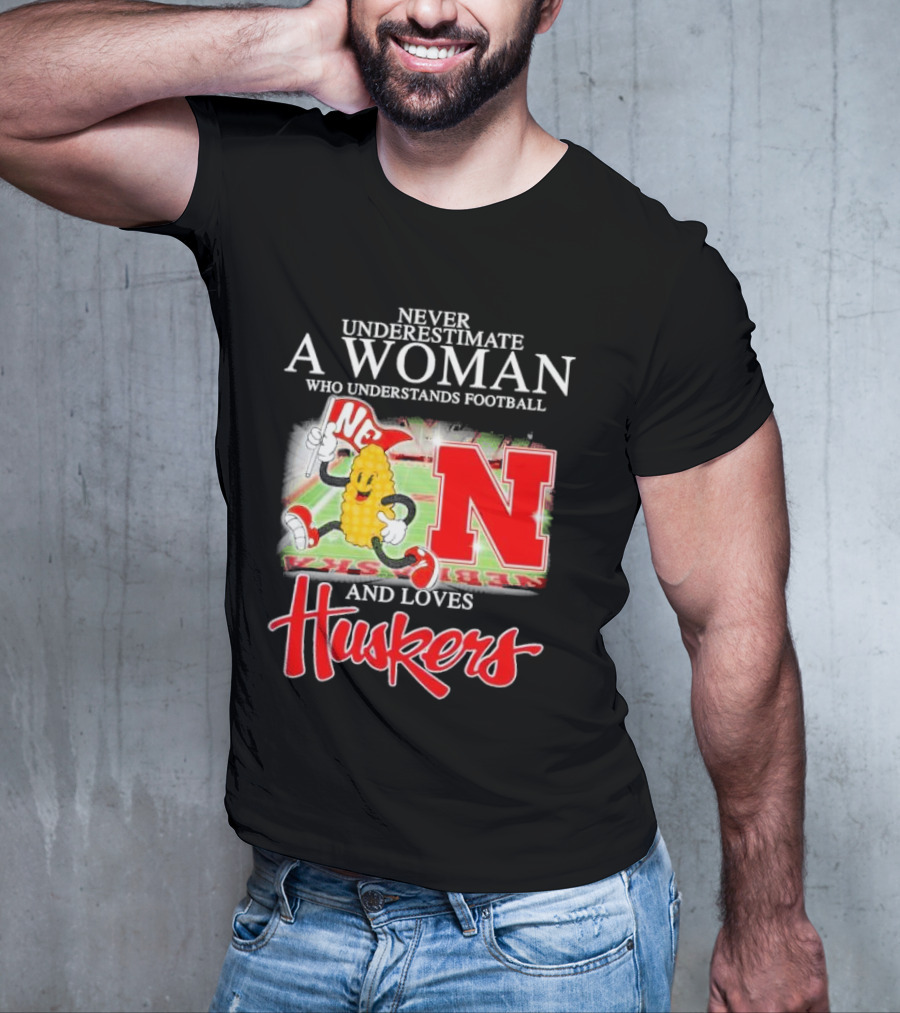 Never Underestimate A Woman Who Understands Football And Loves Huskers Corn Mascot Logo NC T-Shirt