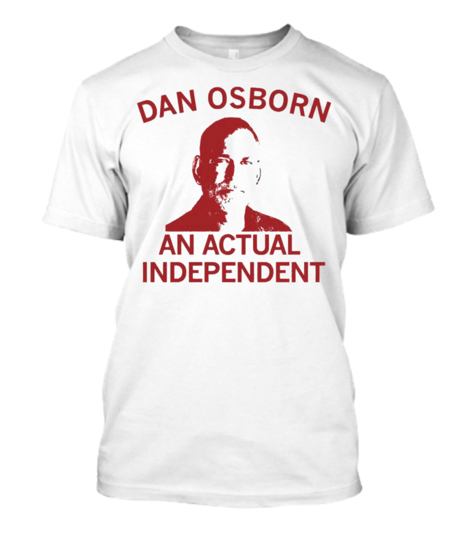 Dan Osborn An Actual Independent T-Shirt