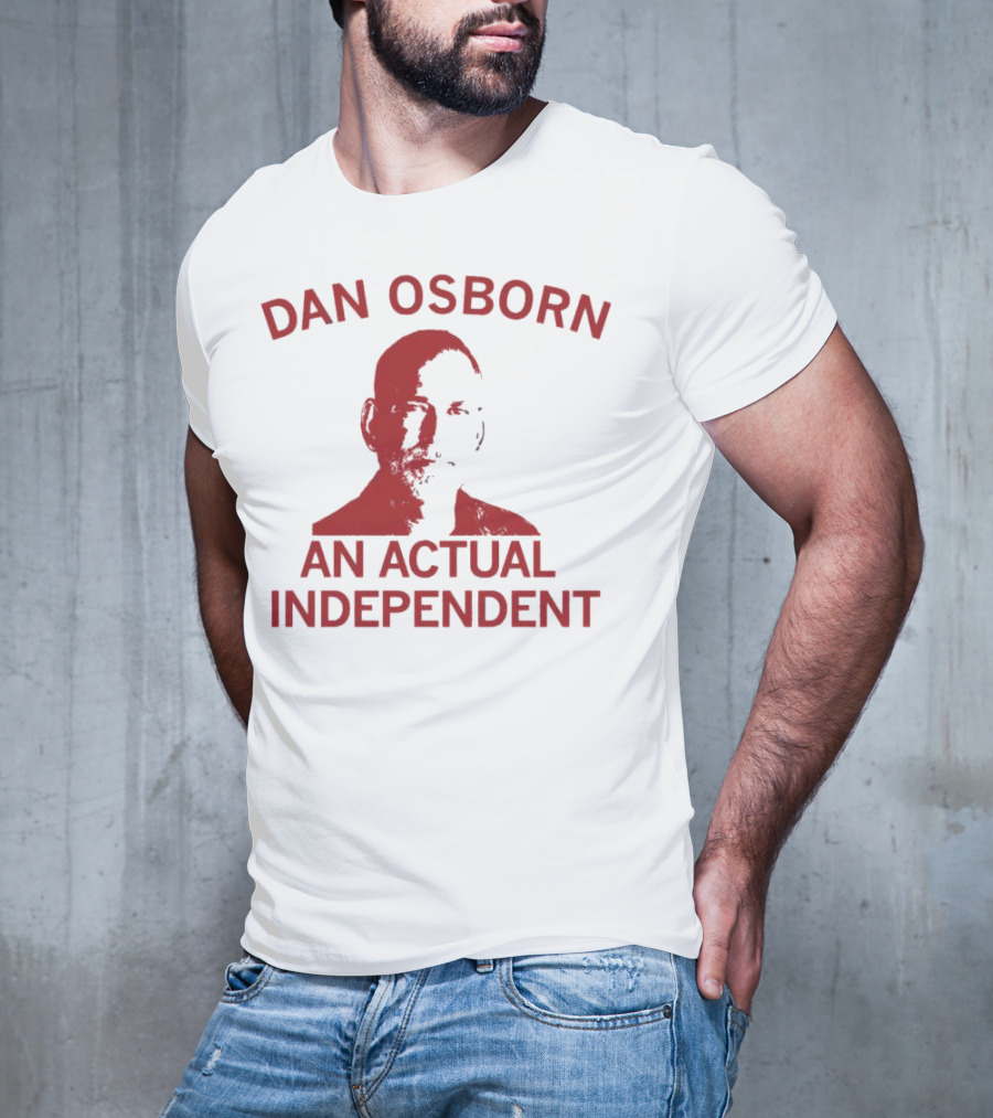 Dan Osborn An Actual Independent T-Shirt
