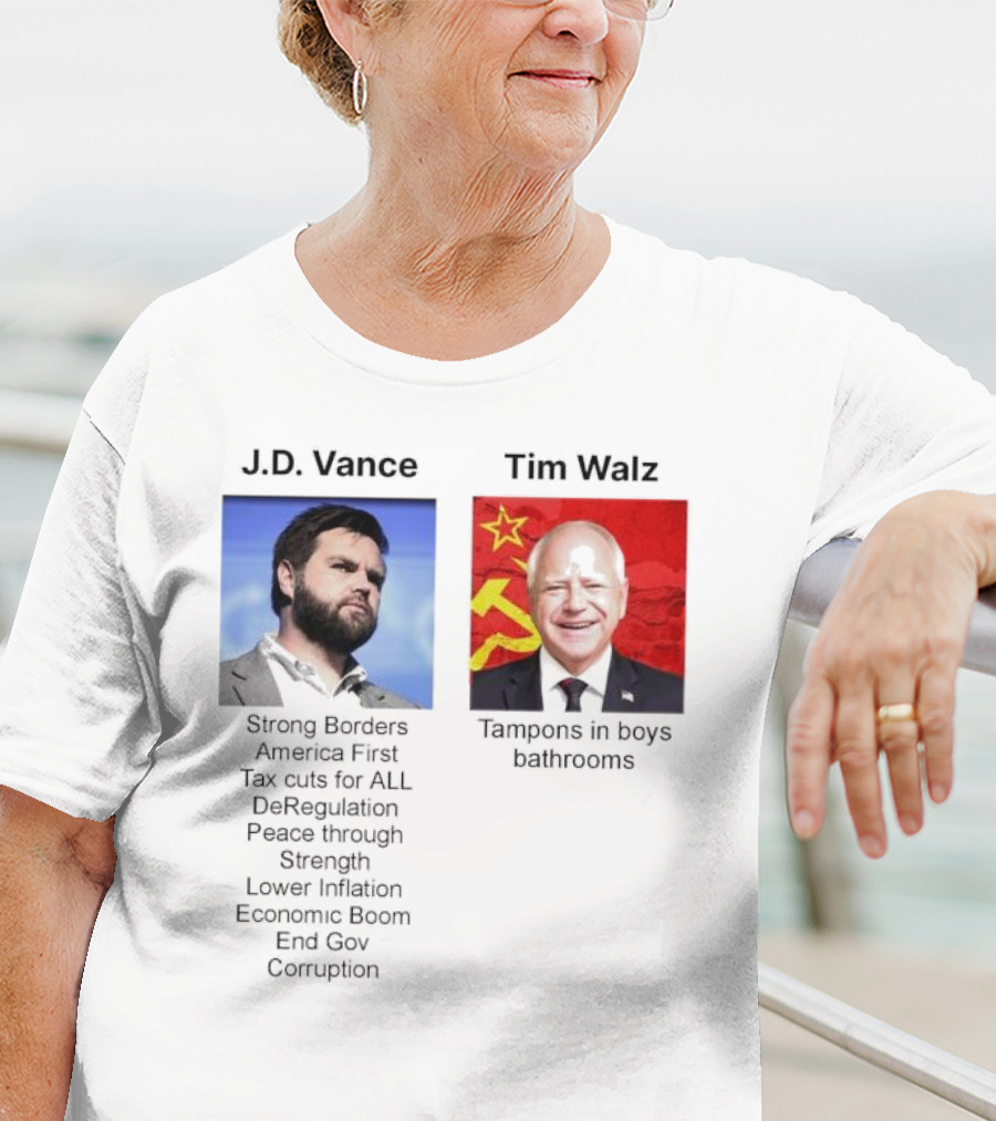 J.D. Vance America First Strong Borders Tax Cuts Deregulation Tim Walz Tampons In Boys Bathrooms Lower Inflation Economic Boom T-Shirt