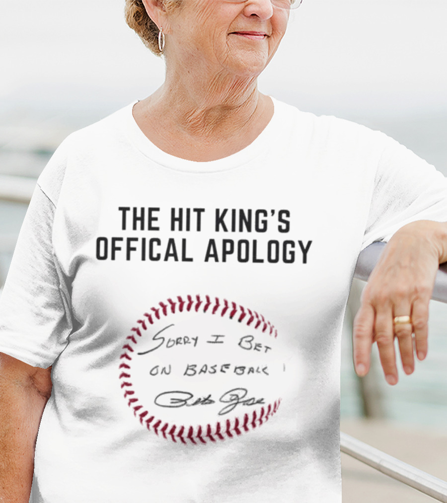 The Hit King's Official Apology Sorry I Bet On Baseball Pete Rose Signature Baseball T-Shirt