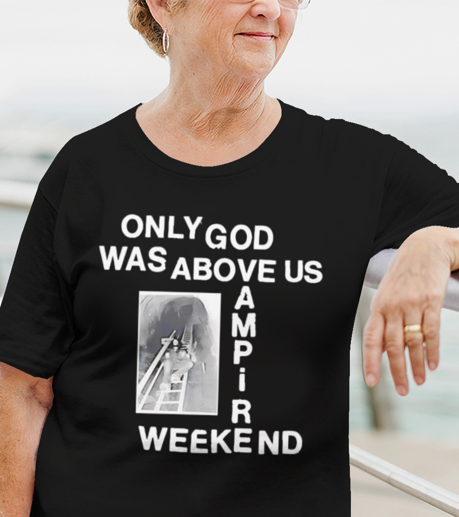 Only God Was Above Us Vampire Weekend Amp R T-Shirt