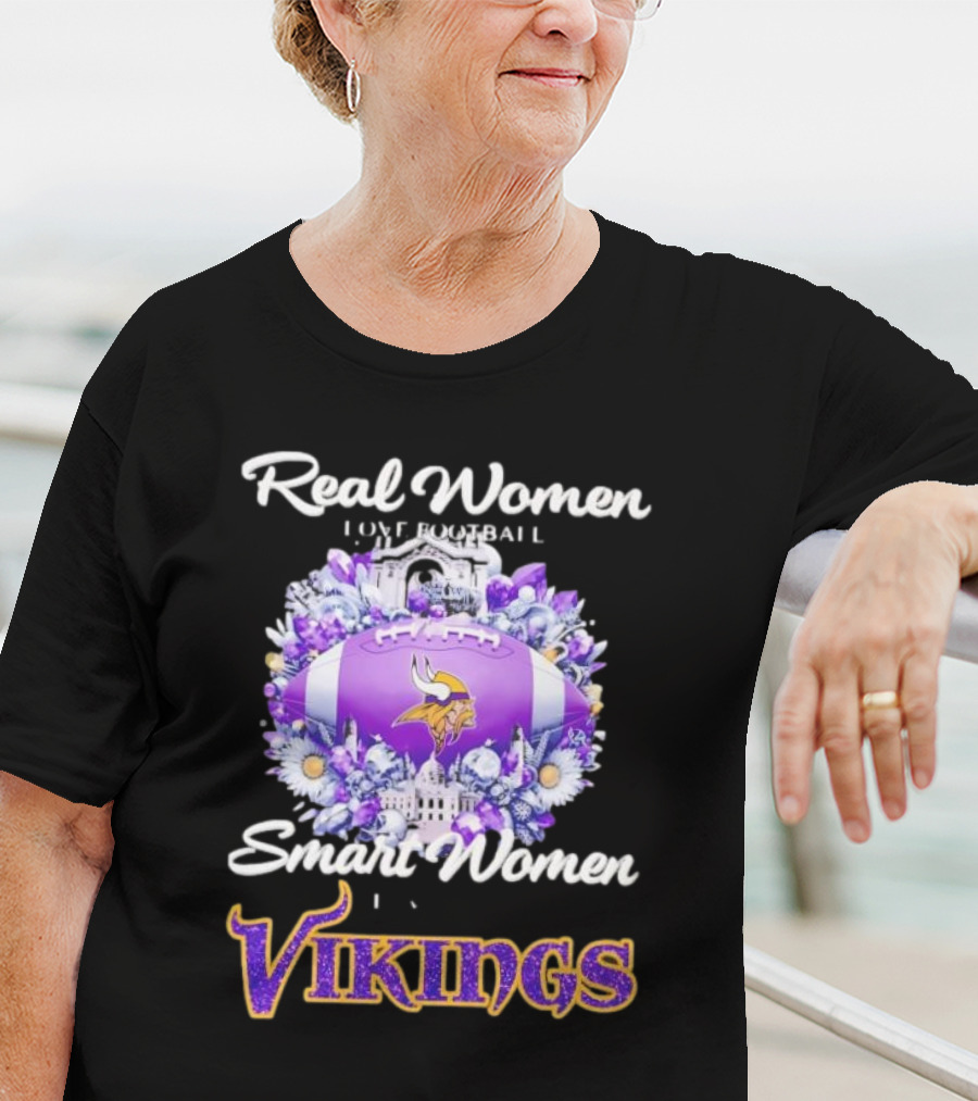Real Women Love Football Smart Women Love The Vikings T-Shirt