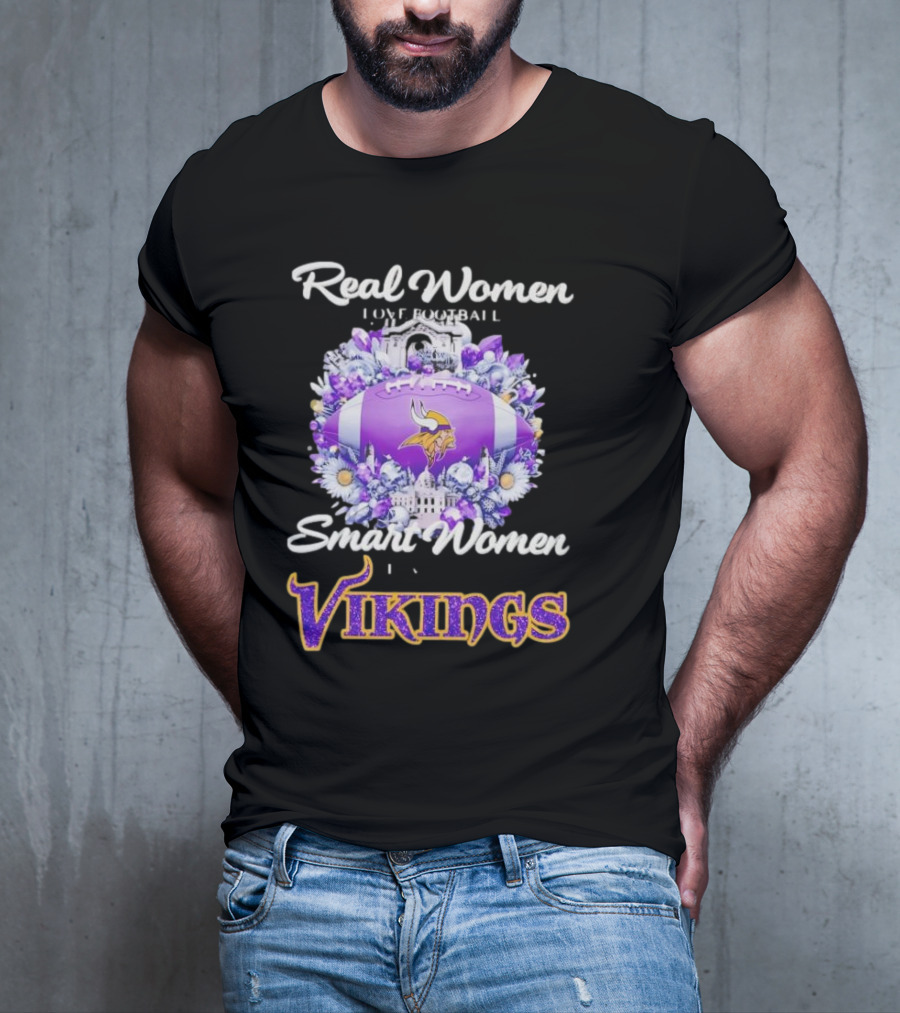 Real Women Love Football Smart Women Love The Vikings T-Shirt