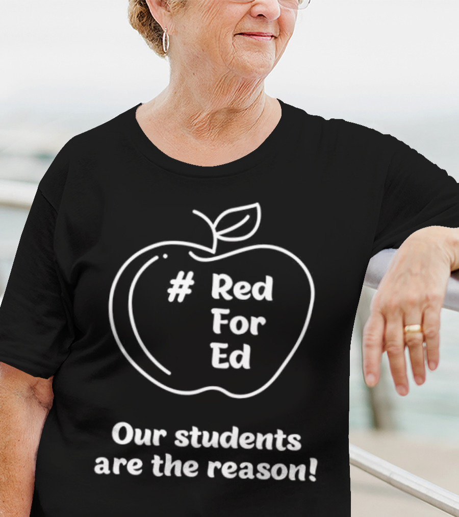 Red For Ed Our Students Are The Reason Apple T-Shirt