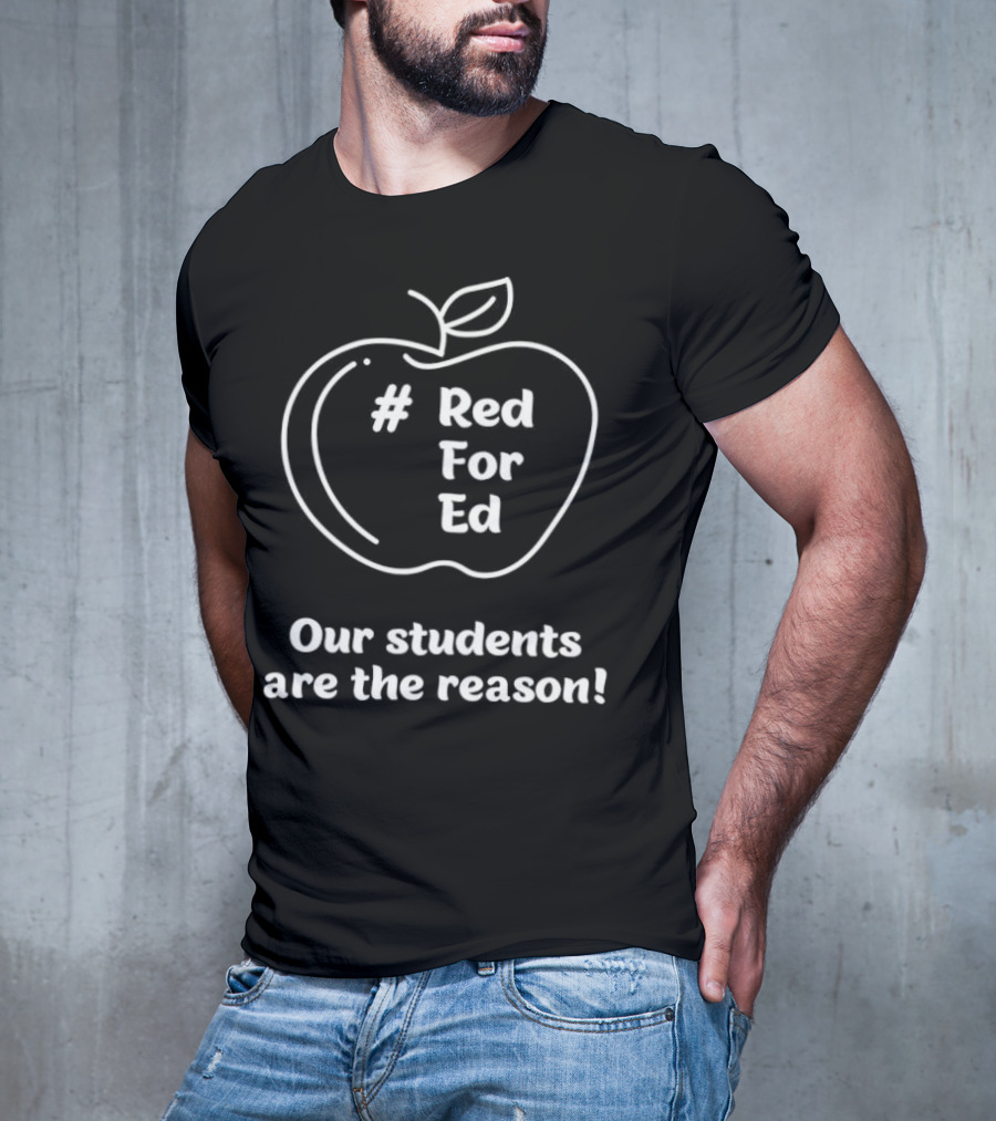 Red For Ed Our Students Are The Reason Apple T-Shirt