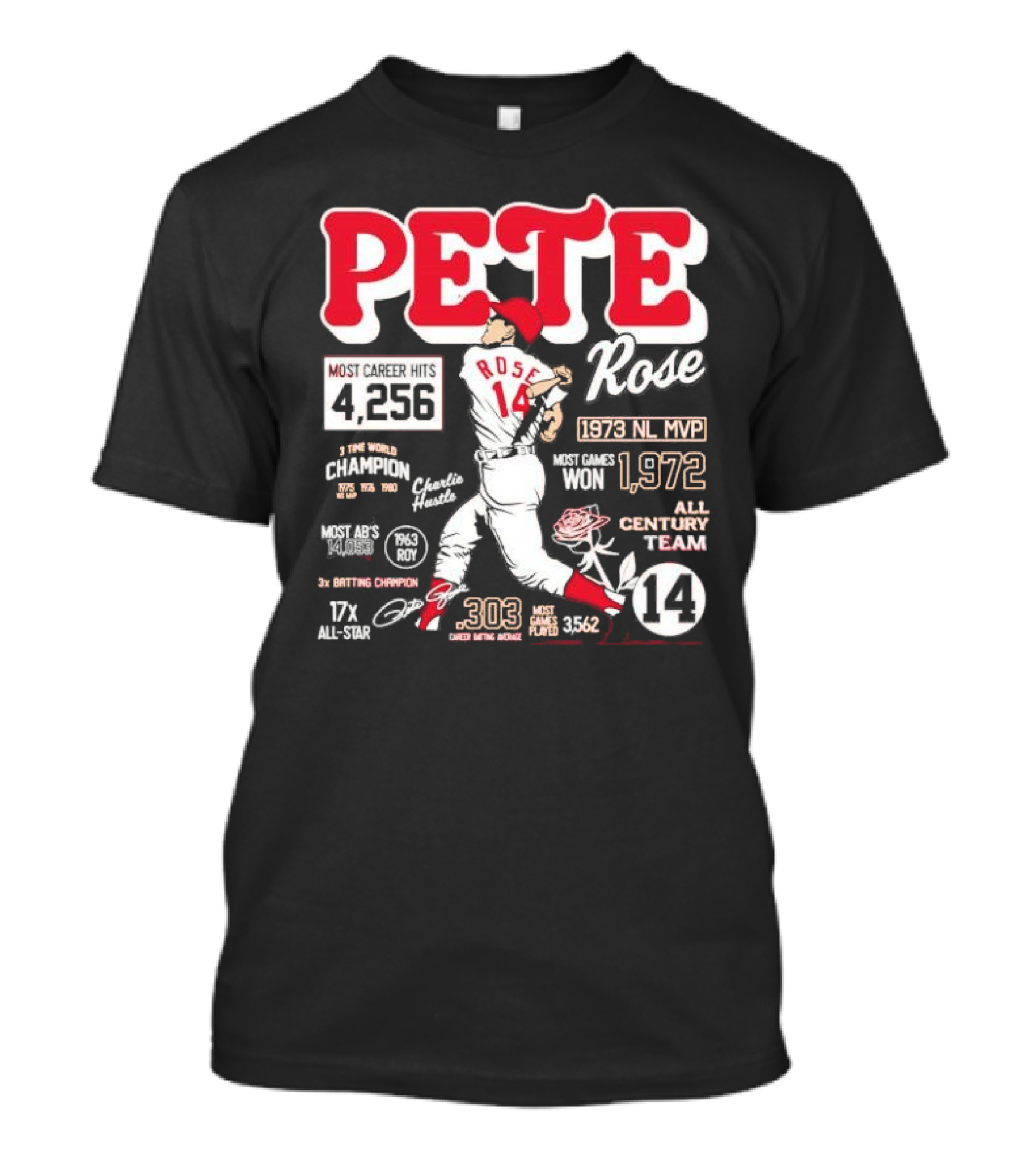 Pete Rose Cincinnati Reds 4256 Career Hits 1973 MVP 3x Batting Champion 17x All-Star T-Shirt