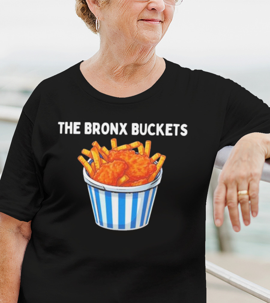 The Bronx Buckets Fried Chicken And Fries T-Shirt