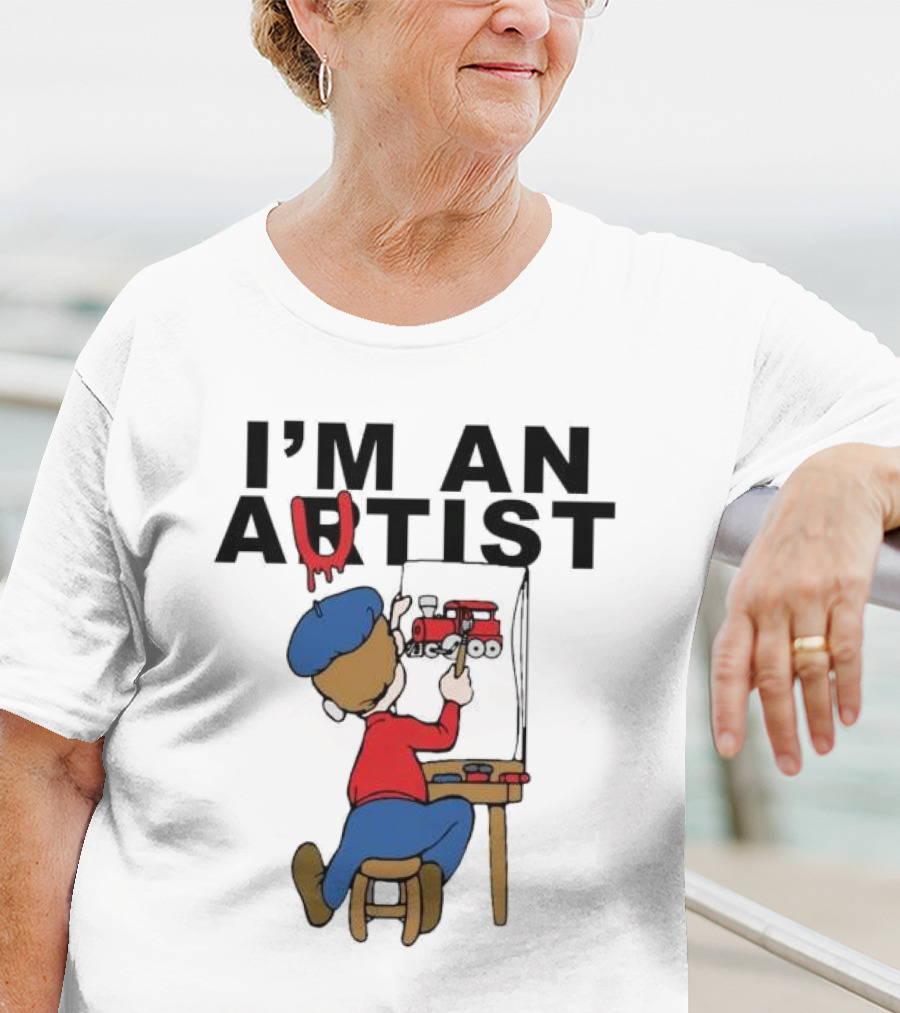 I'M AN ARTIST T-Shirt