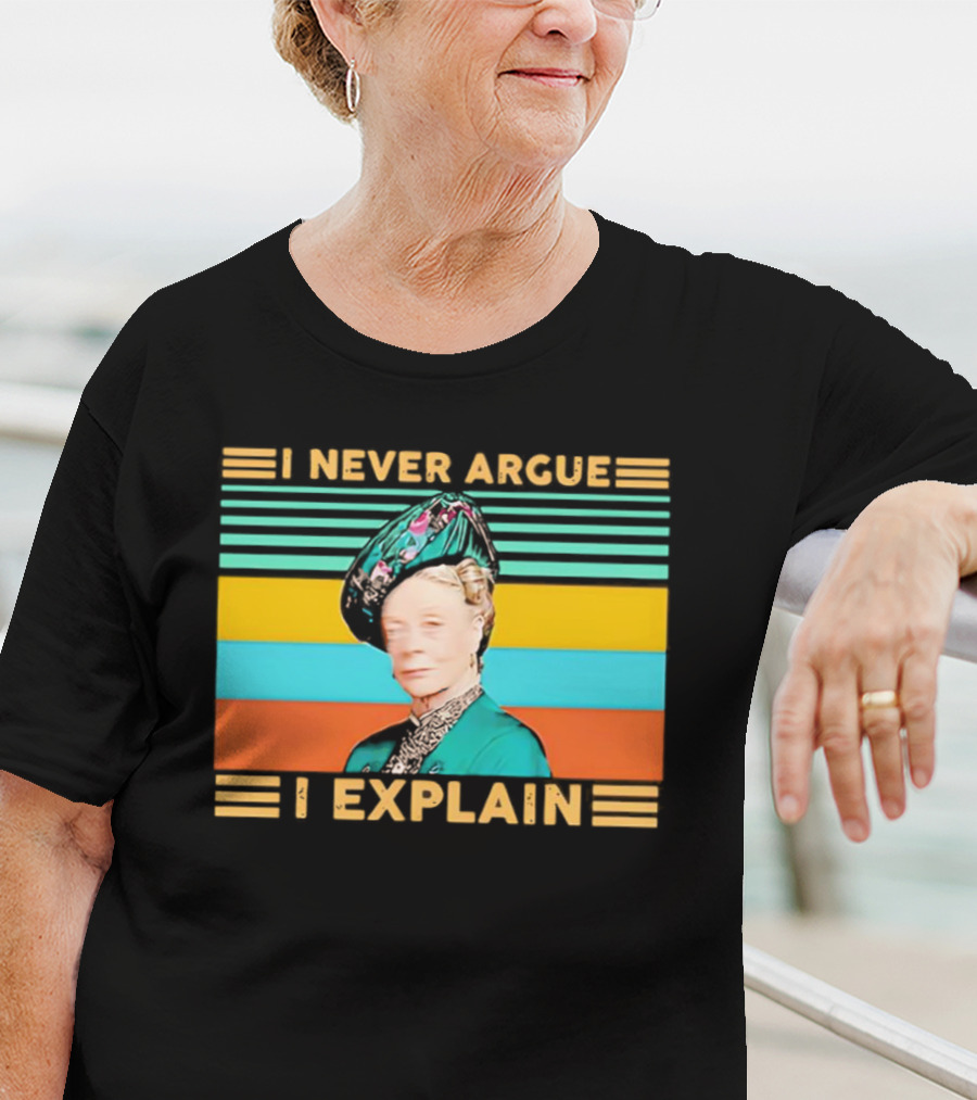 Lady Maud Bagshaw I Never Argue I Explain Vintage Stripes T-Shirt