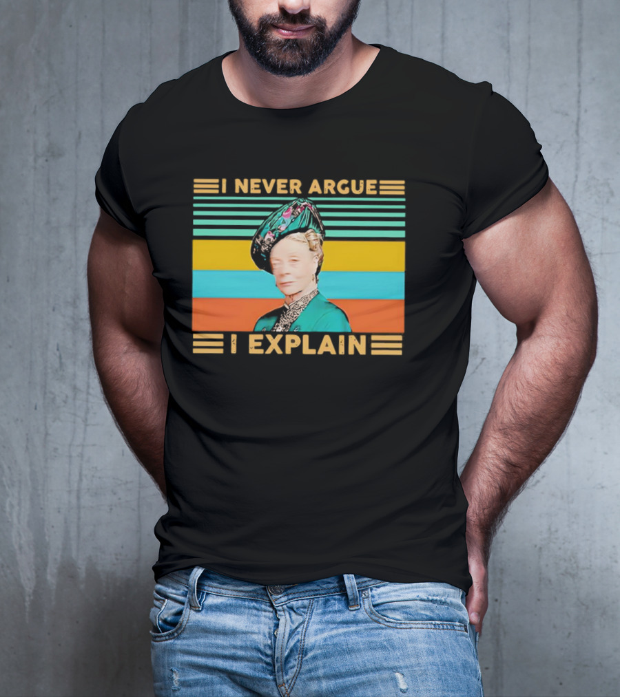 Lady Maud Bagshaw I Never Argue I Explain Vintage Stripes T-Shirt