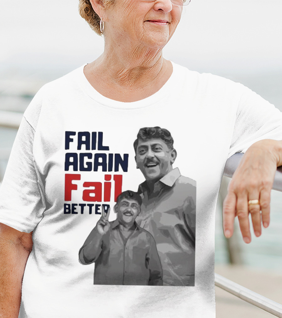 Keman Soman Fail Again Fail Better T-Shirt