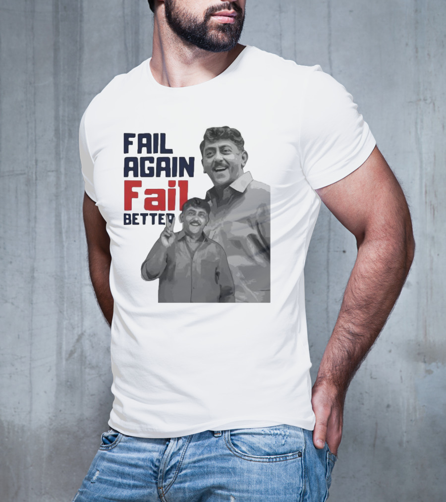 Keman Soman Fail Again Fail Better T-Shirt