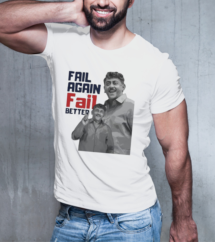 Keman Soman Fail Again Fail Better T-Shirt
