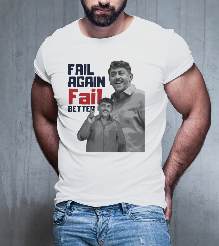Keman Soman Fail Again Fail Better T-Shirt