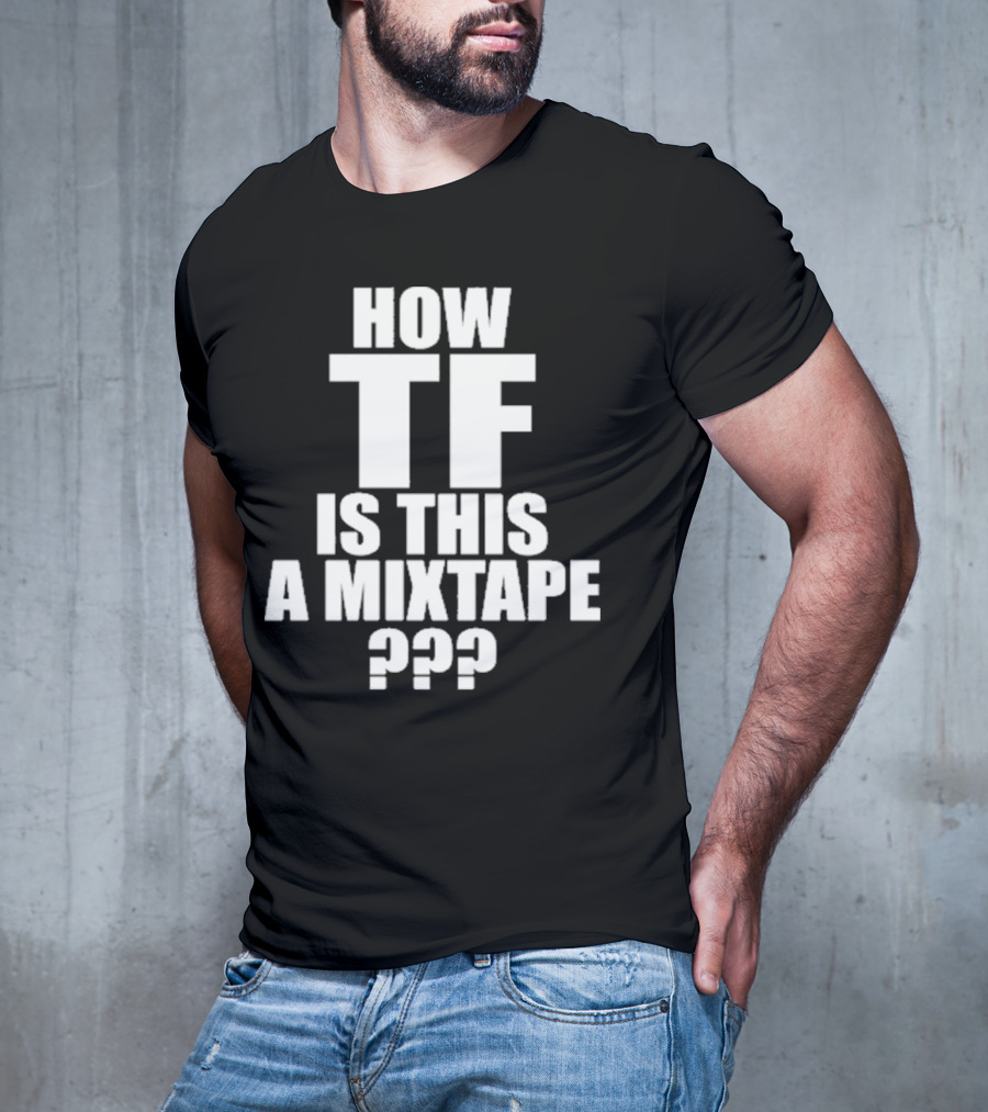 Kirk Dababy How TF Is This A Mixtape T-Shirt