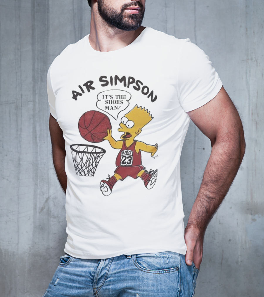 Bart Simpson Air Bart It's The Shoes Man Basketball Parody 23 Jersey Dunk T-Shirt
