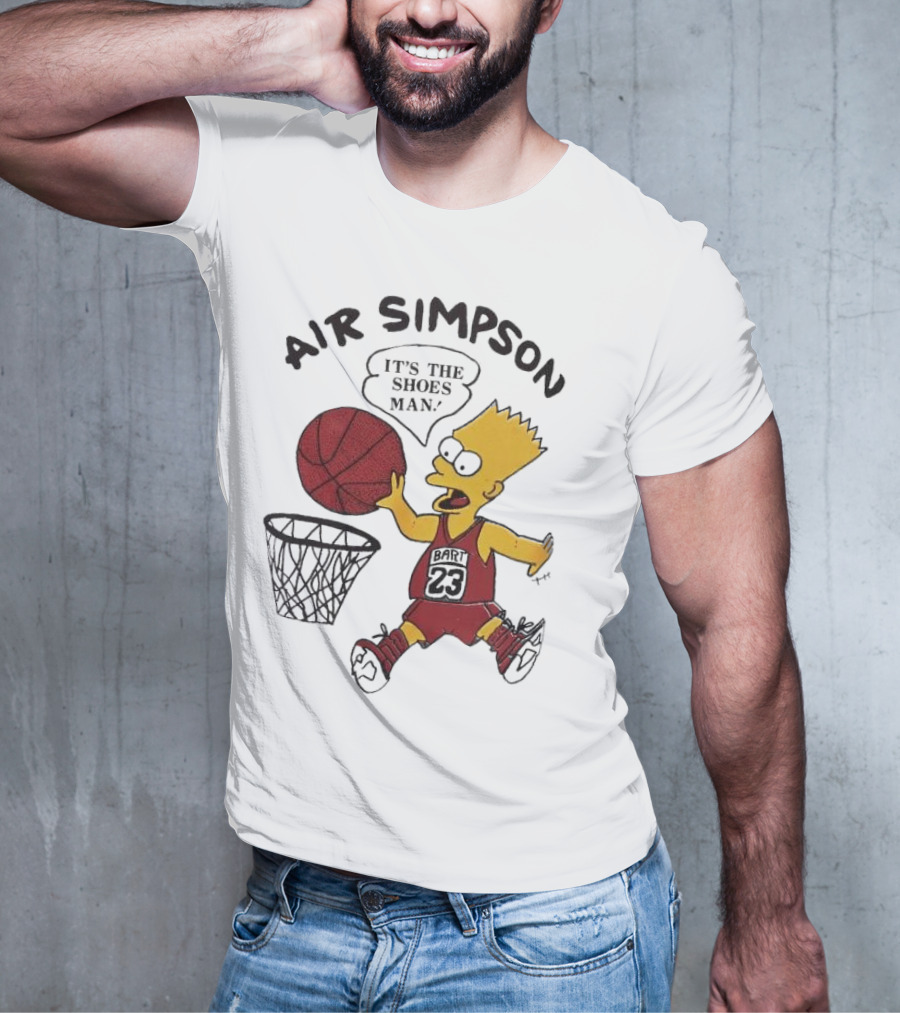 Bart Simpson Air Bart It's The Shoes Man Basketball Parody 23 Jersey Dunk T-Shirt