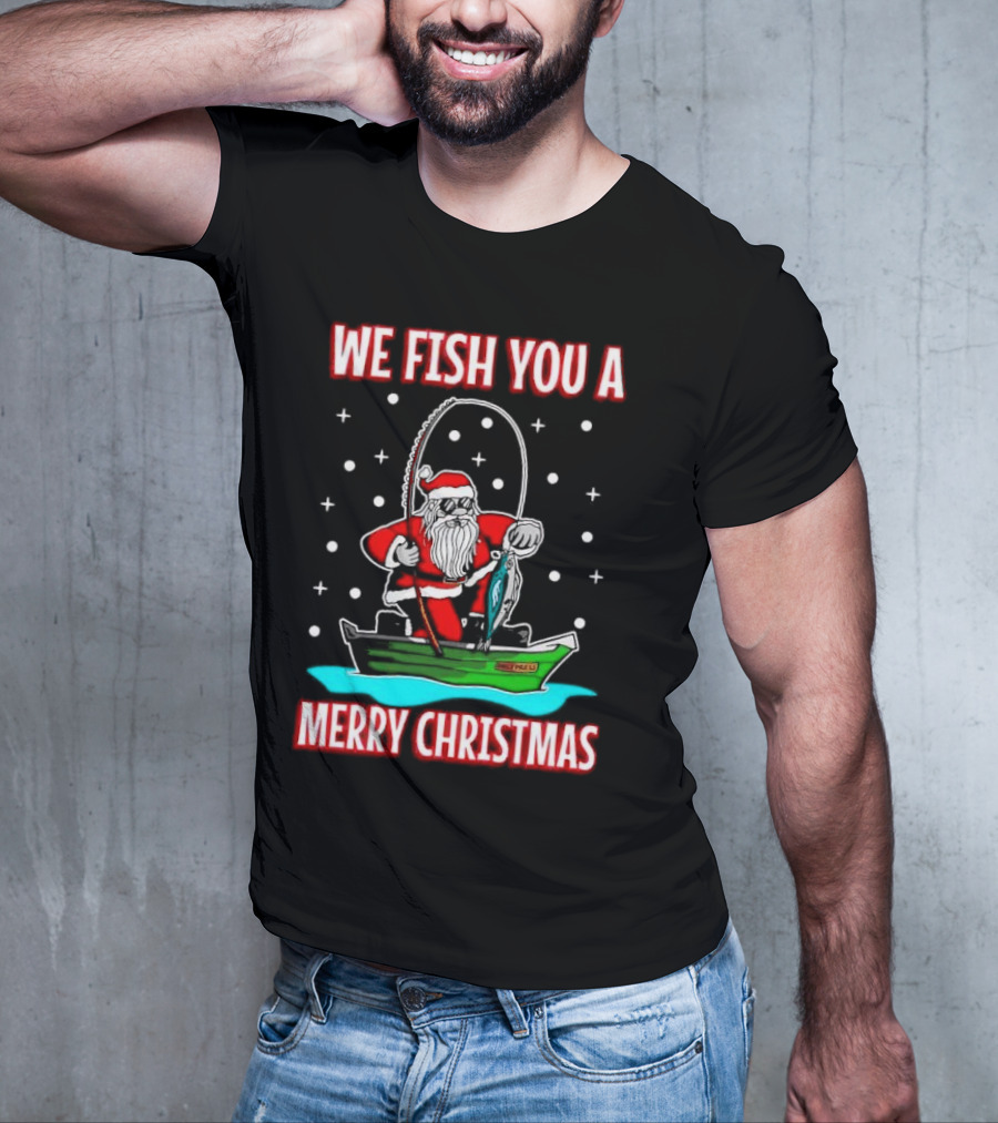 We Fish You A Merry Christmas Santa Claus Fishing Boat T-Shirt