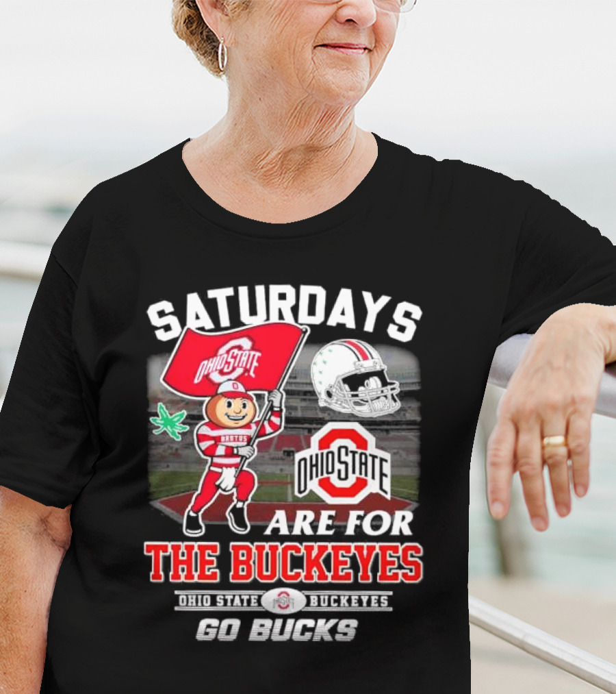 Saturdays Ohio State Buckeyes Go Bucks Are For The Buckeyes T-Shirt