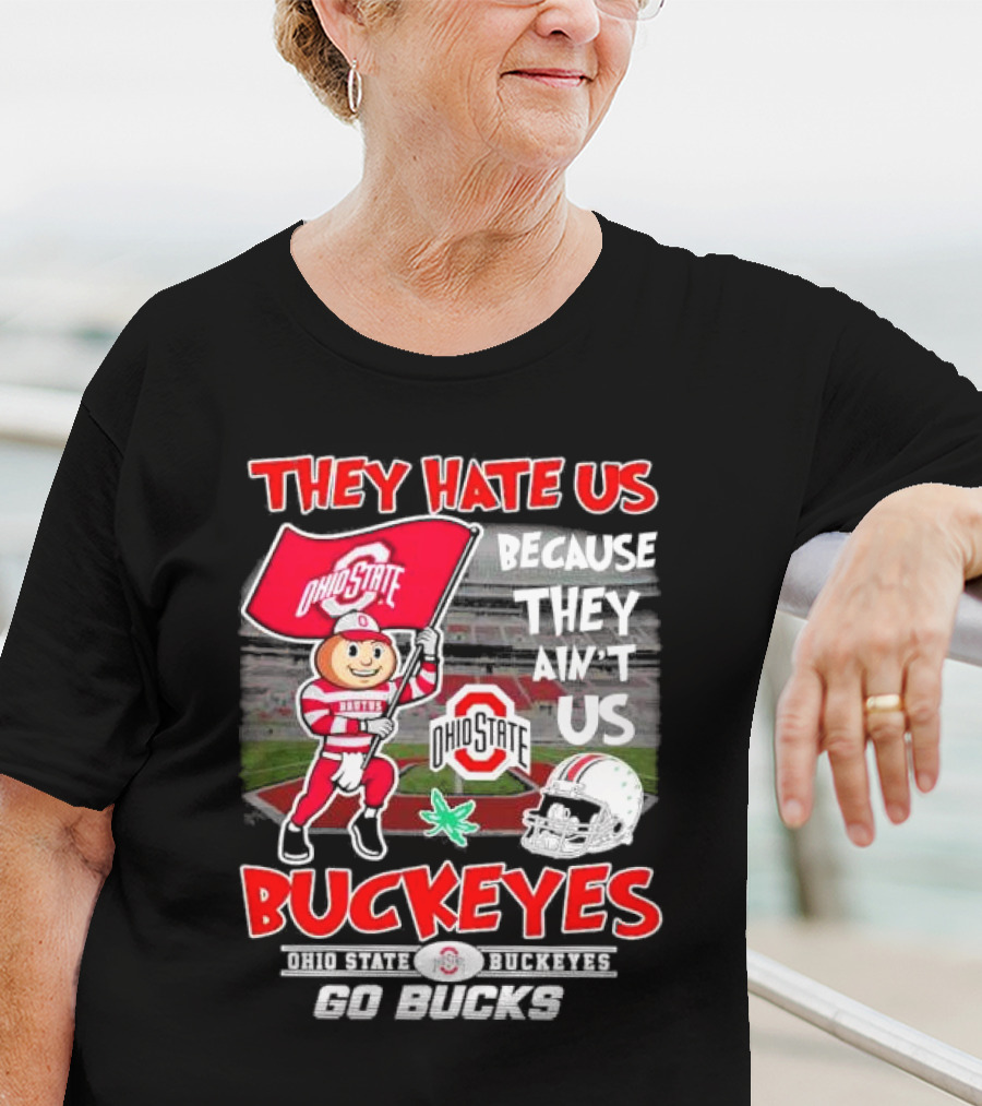 They Hate Us Because They Ain't Us Ohio State Buckeyes Go Bucks Brutus Mascot Stadium Football Helmet T-Shirt