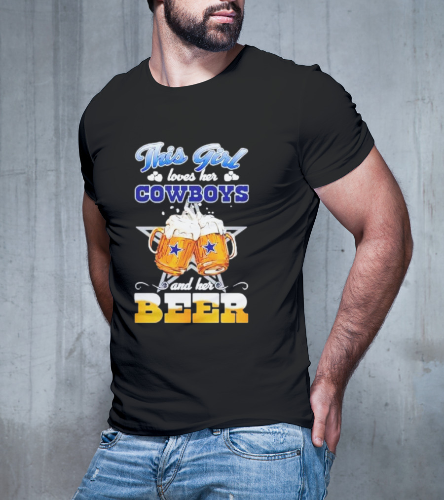 This Girl Loves Her Cowboys And Her Beer T-Shirt