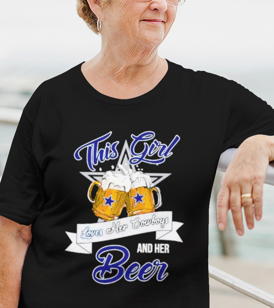 This Girl Loves Her Cowboys And Her Beer With Star And Beer Mugs T-Shirt