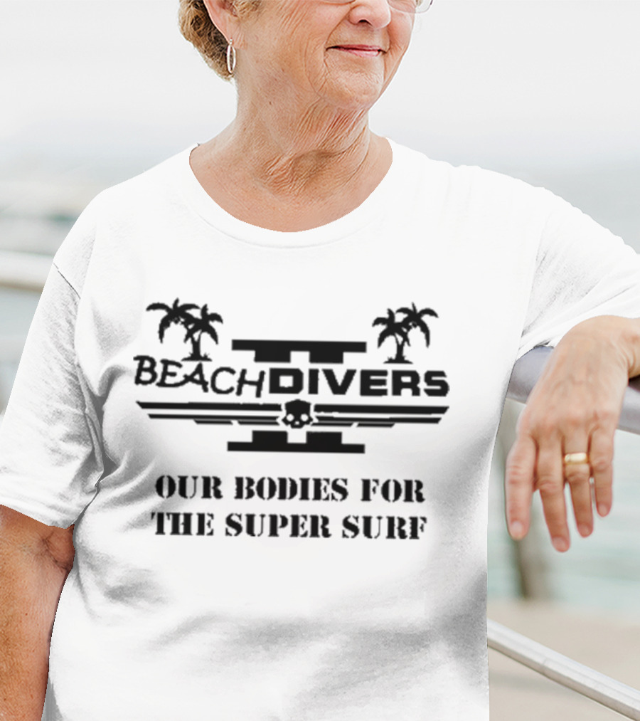 Beachdivers Our Bodies For The Super Surf Palms Skull T-Shirt