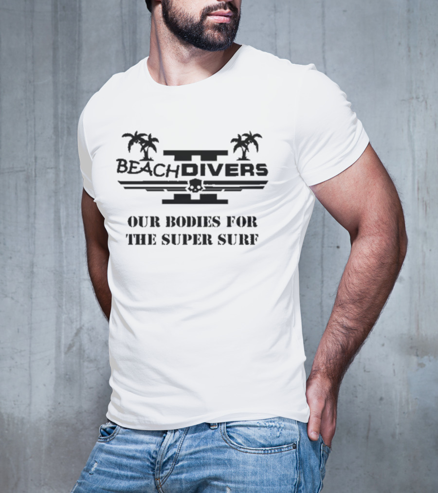 Beachdivers Our Bodies For The Super Surf Palms Skull T-Shirt