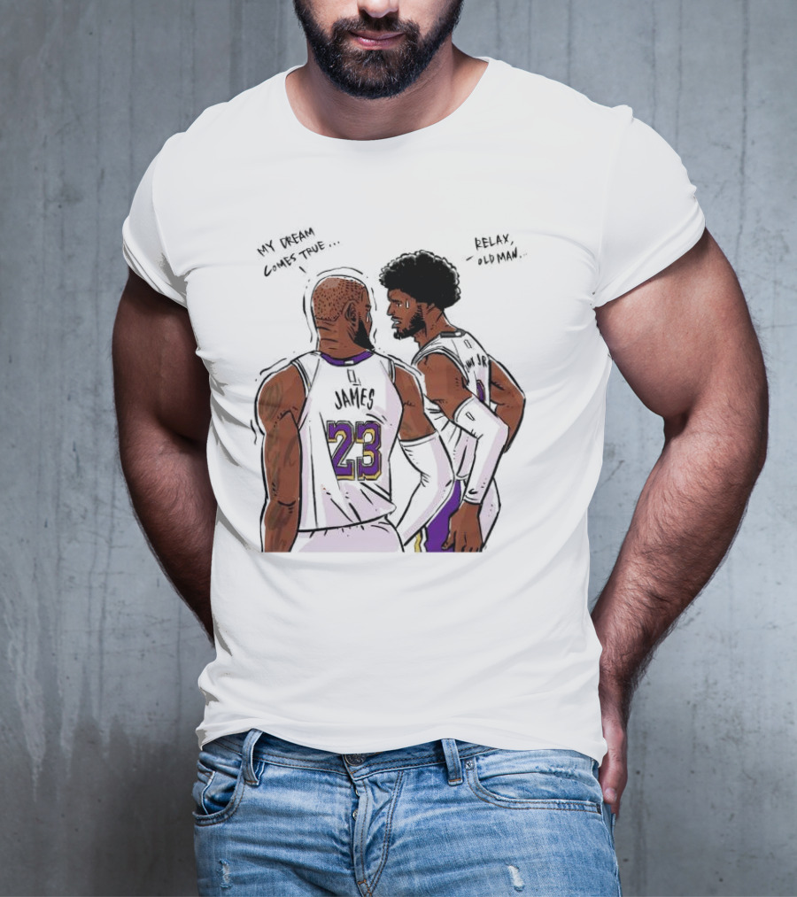 LeBron James And Bronny James My Dream Comes True Relax Old Man NBA Father Son Duo T-Shirt