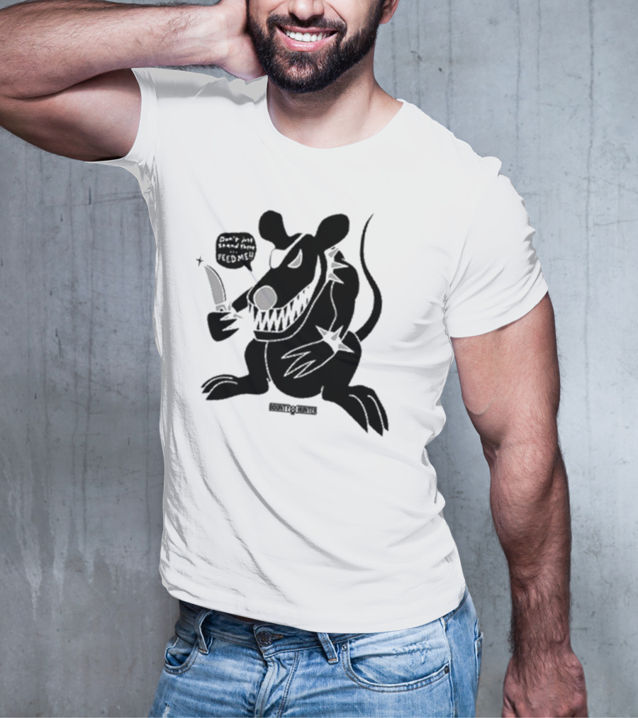 Stray Rats Bounty Hunter Rat Chang Don't Just Stand There Feed Me T-Shirt