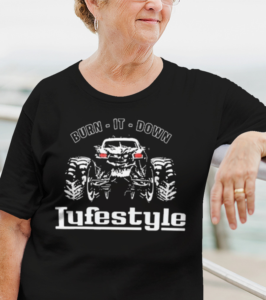 Burn It Down Lifestyle Monster Truck T-Shirt