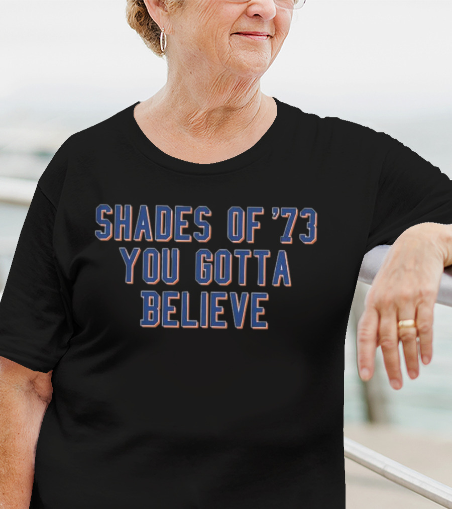 New York Mets Shades Of ’73 You Gotta Believe T-Shirt