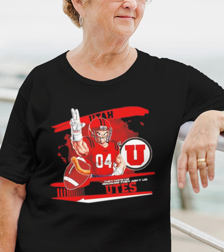 Goku Utah Utes 04 They Hate Us Because They Ain't Us T-Shirt