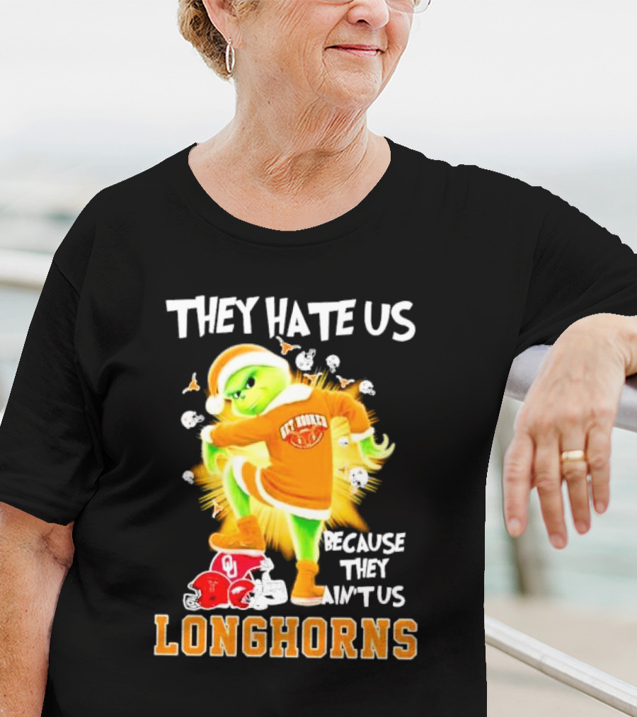 The Grinch Texas Longhorns They Hate Us Because They Ain’t Us Sooners Rivalry T-Shirt
