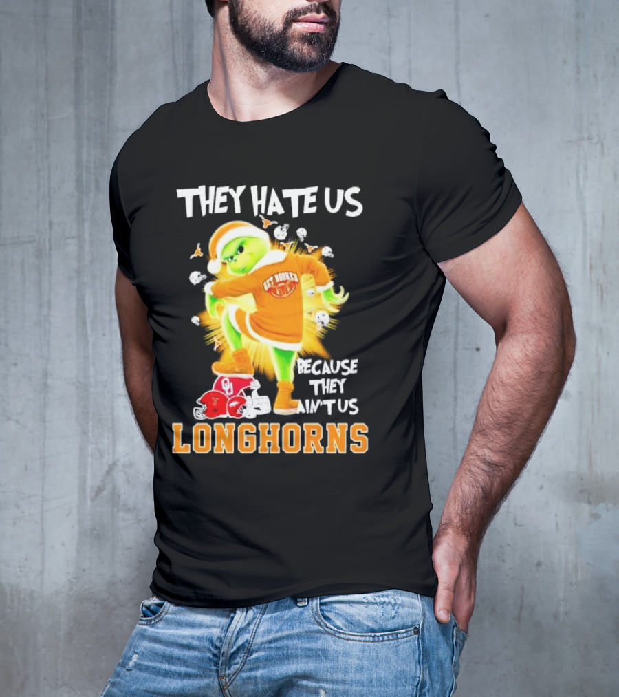 The Grinch Texas Longhorns They Hate Us Because They Ain’t Us Sooners Rivalry T-Shirt