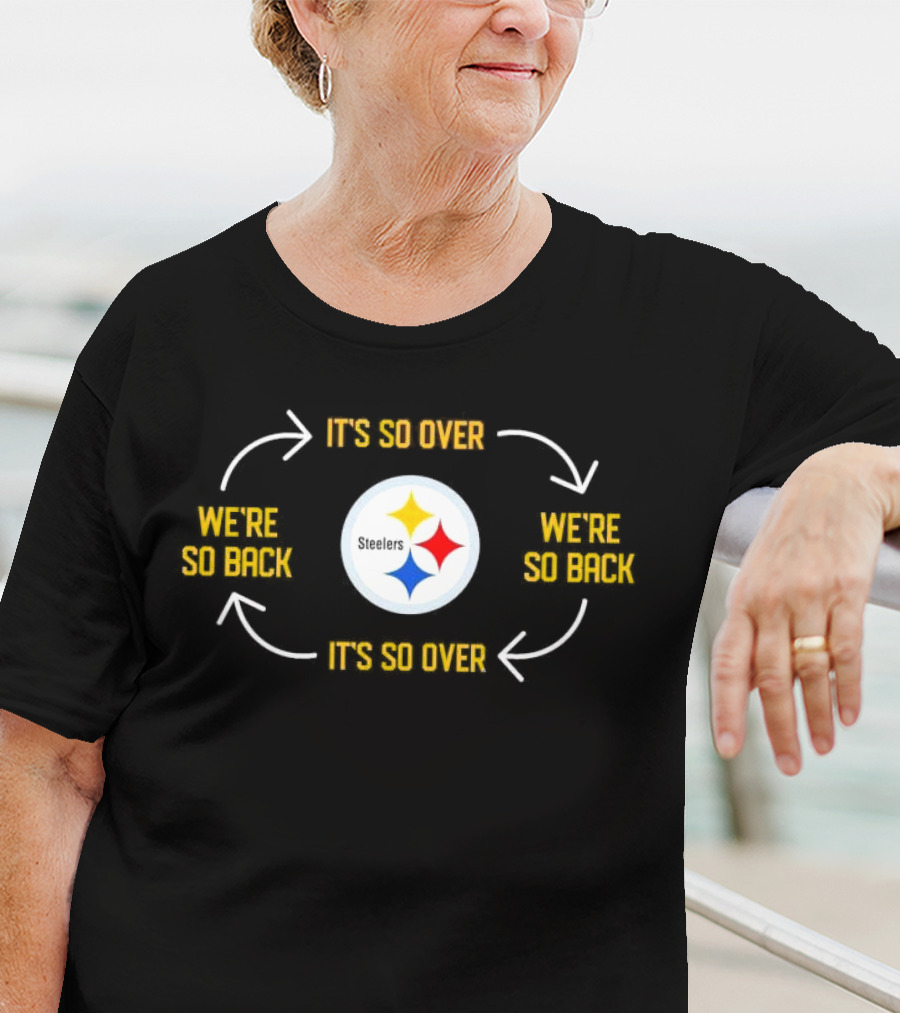 Pittsburgh Steelers It's So Over We're So Back Cycle Arrow T-Shirt
