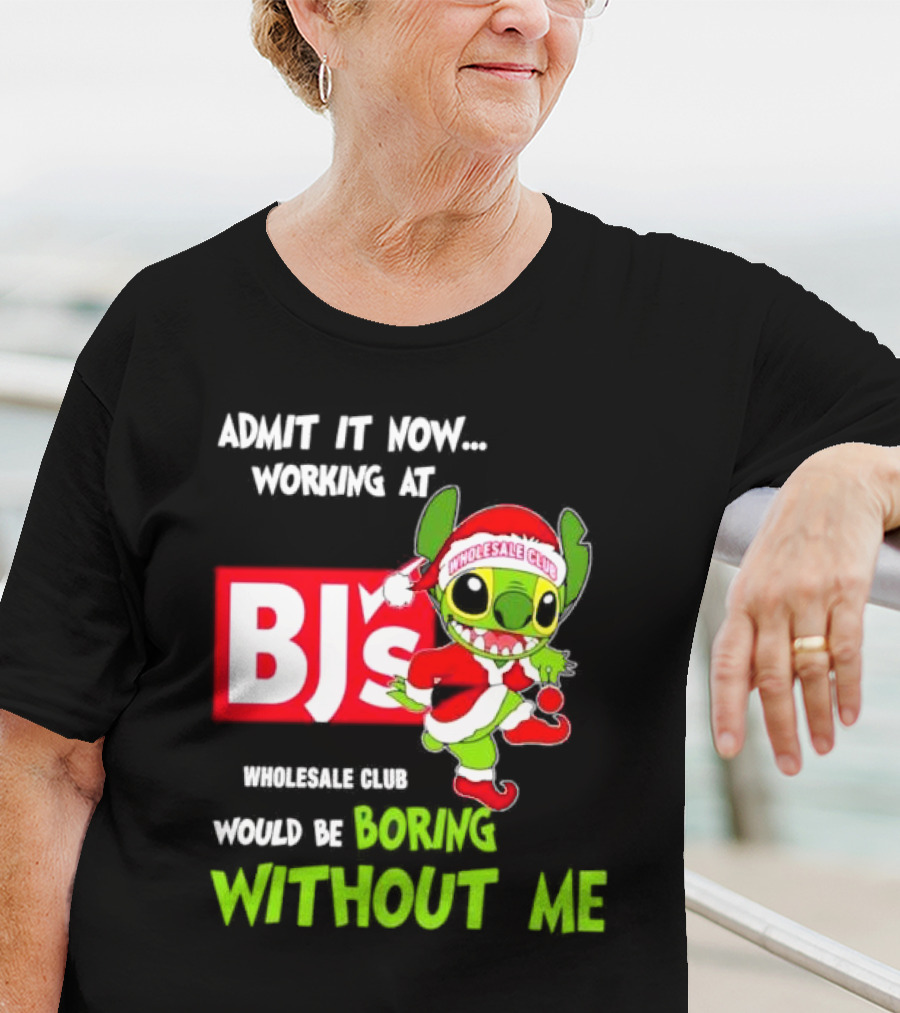 Admit It Now Working At BJ's Wholesale Club Would Be Boring Without Me Santa Stitch Christmas T-Shirt