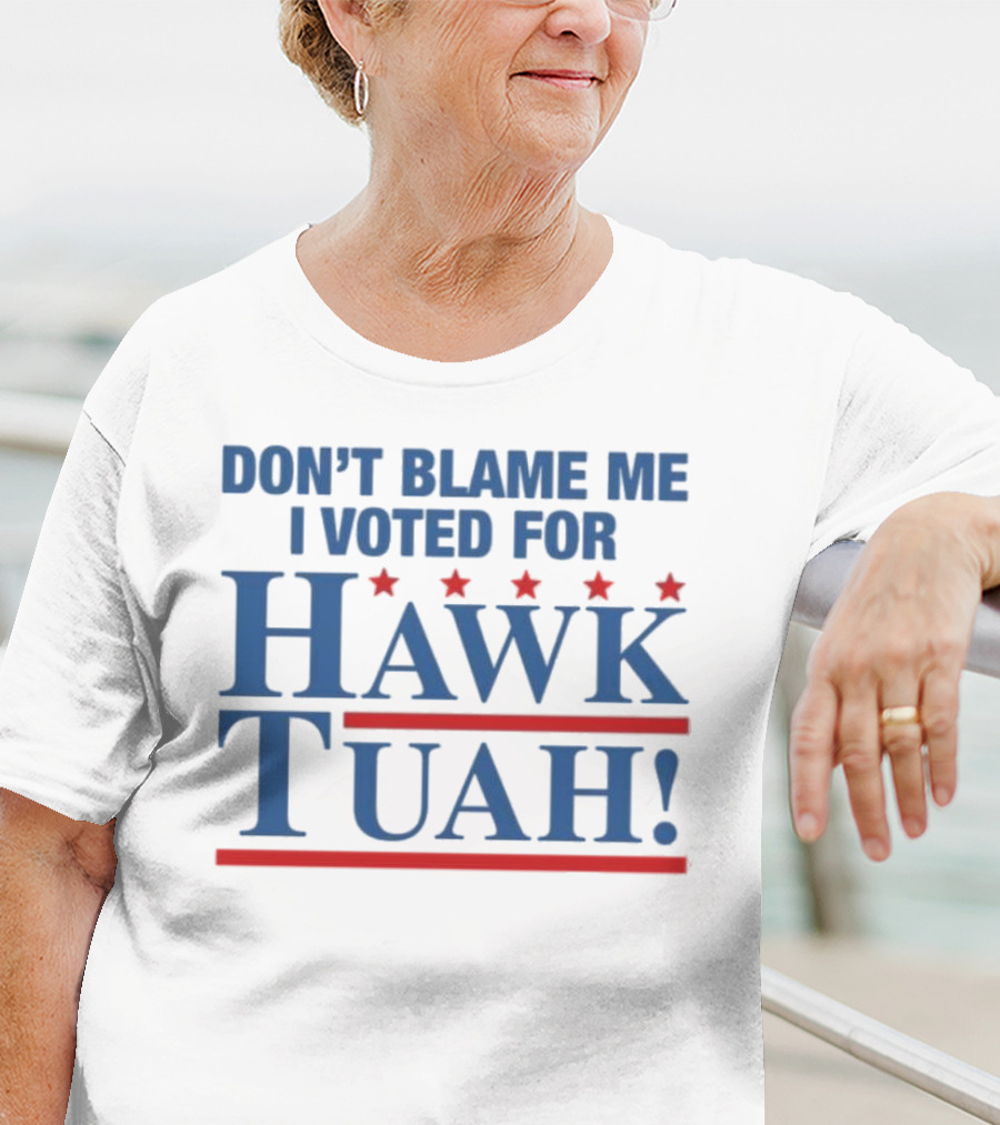 DON'T BLAME ME I VOTED FOR HAWK TUAH RED AND BLUE STARS T-Shirt