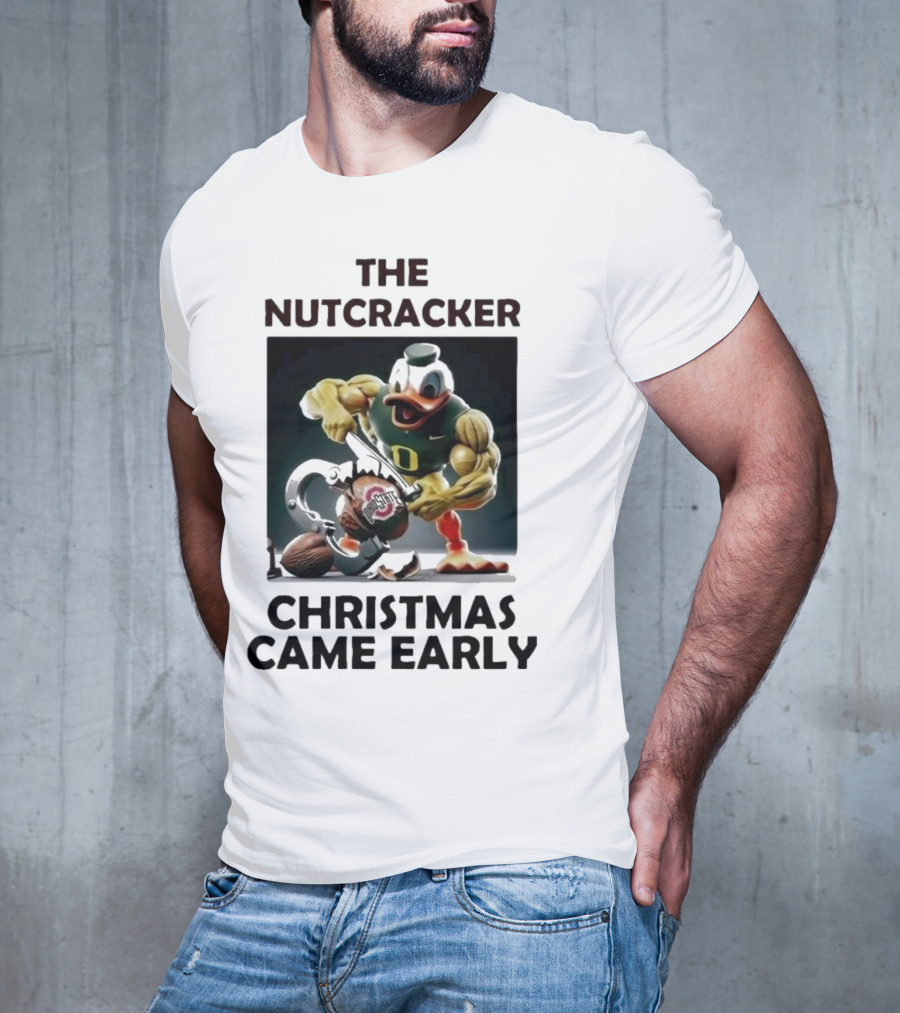 The Nutcracker Oregon Duck Ohio State Christmas Came Early T-Shirt