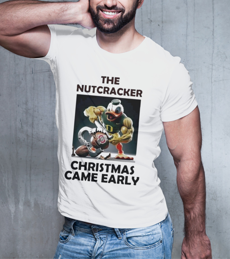The Nutcracker Oregon Duck Ohio State Christmas Came Early T-Shirt