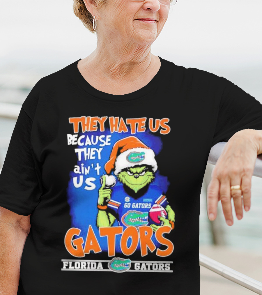 They Hate Us Because They Ain’t Us Grinch Florida Gators Christmas T-Shirt