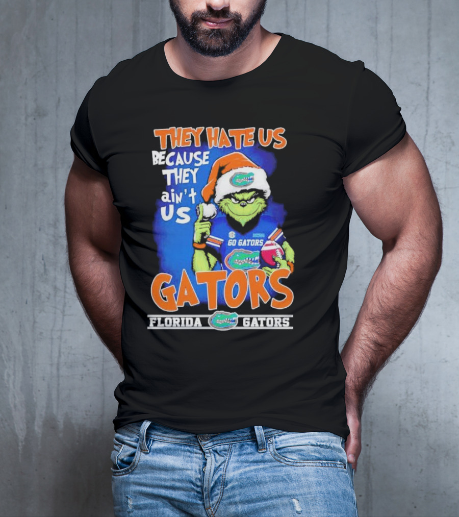 They Hate Us Because They Ain’t Us Grinch Florida Gators Christmas T-Shirt