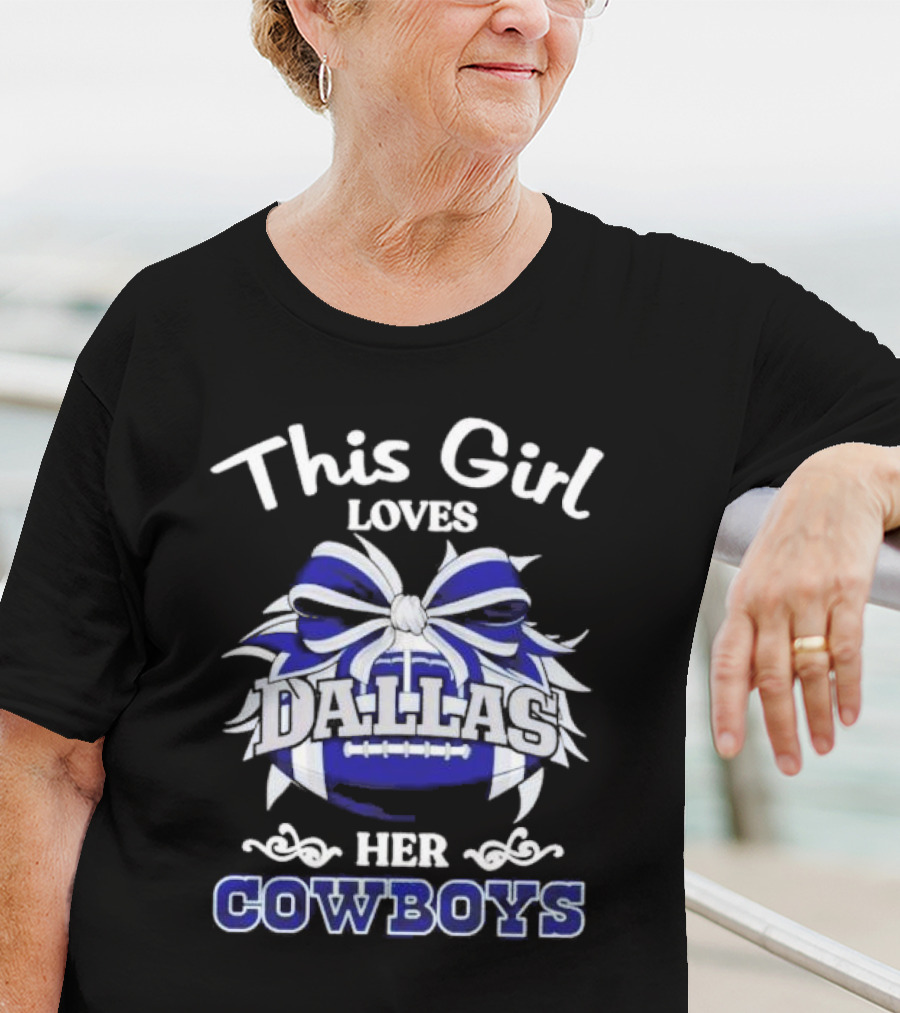 This Girl Loves Her Dallas Cowboys T-Shirt