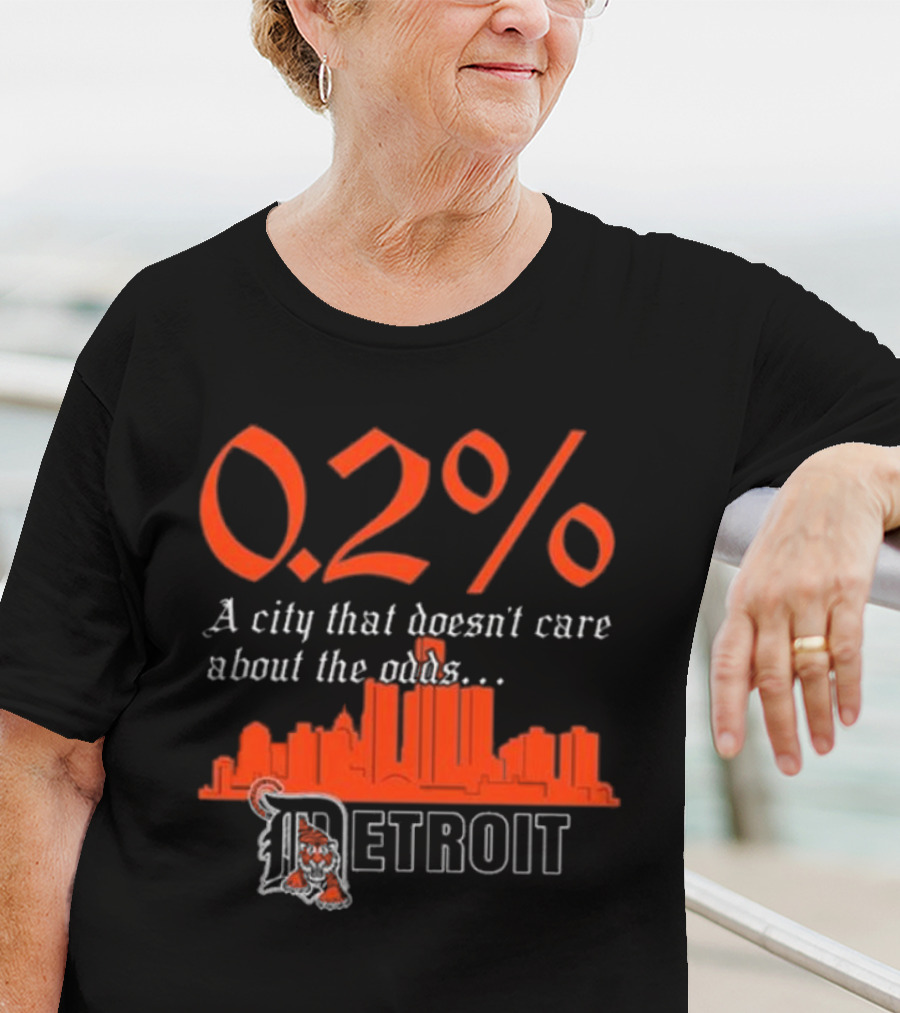 0.2% A City That Doesn’t Care About The Odds Detroit T-Shirt