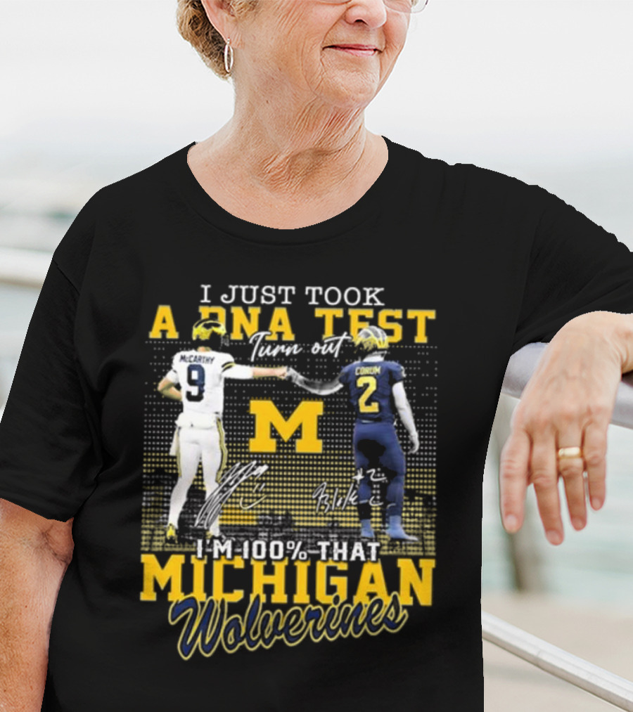 I Just Took A DNA Test Turn Out I’m 100 That Michigan Wolverines McCarthy Corum Signatures T-Shirt